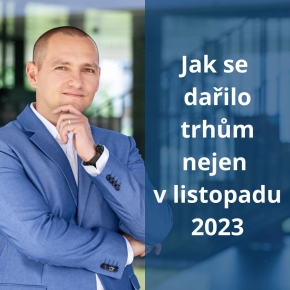 Jak se dařilo trhům nejen v listopadu 2023